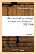 Cover: Petites Notes d'Archeologie Charentaise. Fascicule 1 - Hachette Livre - Bnf