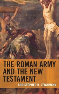 Enlarge image Cover: The Roman Army and the New Testament - Lexington Books/Fortress Academic