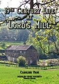 Cover: 19th Century Life at Lord's Mill - Honley Civic Society