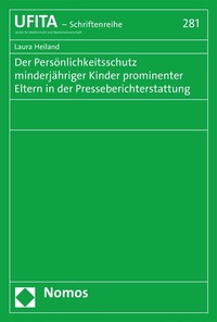 Abbildung von: Der Persönlichkeitsschutz minderjähriger Kinder prominenter Eltern in der Presseberichterstattung - Nomos