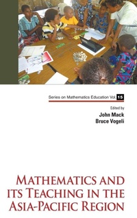 Enlarge image Cover: Mathematics And Its Teaching In The Asia-pacific Region - World Scientific Publishing Co Pte Ltd