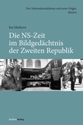 Cover: Die NS-Zeit im Bildged&auml;chtnis der Zweiten Republik - Studien Verlag