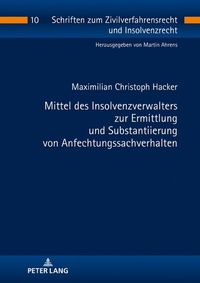 Abbildung von: Mittel des Insolvenzverwalters zur Ermittlung und Substantiierung von Anfechtungssachverhalten - Peter Lang Verlag