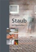 Cover: Staub auf Baustellen - Fraunhofer IRB Verlag