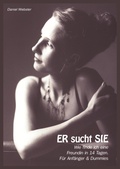 Cover: ER sucht SIE - Wie finde ich eine Freundin in 14 Tagen? - Books on Demand
