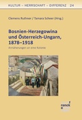 Cover: Bosnien-Herzegowina und &Ouml;sterreich-Ungarn, 1878-1918 - Narr Francke Attempto Verlag