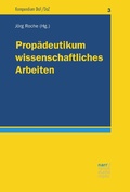 Cover: Prop&auml;deutikum wissenschaftliches Arbeiten - Narr Francke Attempto Verlag