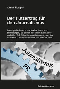 Enlarge image Cover: Der Futtertrog für den Journalismus - Oberauer, J