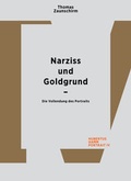 Cover: Thomas Zaunschirm. Narziss und Goldgrund - Verlag f&uuml;r Moderne Kunst