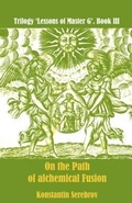 Cover: On the Path of alchemical Fusion - Serebrov Boeken