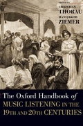 Cover: The Oxford Handbook of Music Listening in the 19th and 20th Centuries - Oxford University Press Inc