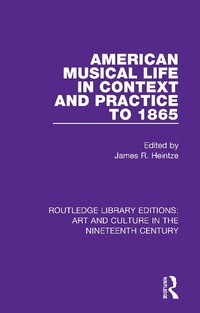 Abbildung von: American Musical Life in Context and Practice to 1865 - Routledge