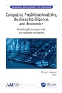 Cover: Computing Predictive Analytics, Business Intelligence, and Economics - Apple Academic Press Inc.