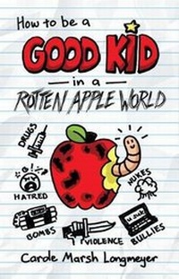 Enlarge image Cover: How to Be a Good Kid in a Rotten Apple World - Bluffton Books