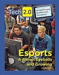 Cover: Tech 2.0 World-Changing Entertainment Companies: Esports A Billion Eyeballs and Growing - Mason Crest Publishers