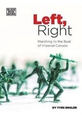 Cover: Left, Right - Marching to the Beat of Imperial Canada - Black Rose Books
