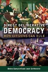 Enlarge image Cover: Direct Deliberative Democracy - How Citizens Can Rule - Black Rose Books
