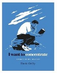 Enlarge image Cover: I Want to Concentrate - Hardie Grant Books (UK)