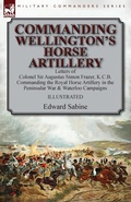 Cover: Commanding Wellington's Horse Artillery - Leonaur Ltd