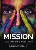 Cover: Mission: Live the life you love - Riverclyde Books