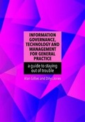 Cover: Information Governance, Technology and Management for General Practice - Otmoor Publishing Ltd
