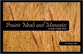 Cover: Prairie Meals & Memories - Goldminds Publishing