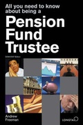 Cover: All You Need to Know About Being a Pension Fund Trustee - Longtail Publishing Limited