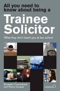 Cover: All You Need to Know About Being a Trainee Solicitor - Longtail Publishing Limited