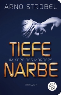 Abbildung von: Im Kopf des Mörders - Tiefe Narbe - Fischer Taschenbuch