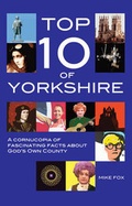 Cover: Top Ten of Yorkshire - Great Northern Books Ltd