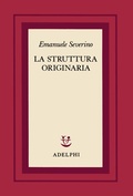 Bild: La struttura originaria - Scritti di Emanuele Severino;Adelphi