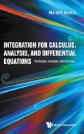 Cover: Integration For Calculus, Analysis, And Differential Equations: Techniques, Examples, And Exercises - World Scientific Publishing Co Pte Ltd