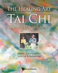 Cover: Healing Art Of Tai Chi, The: Becoming One With Nature - World Scientific Publishing Co Pte Ltd