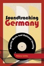 Cover: Soundtracking Germany - Rowman & Littlefield Publishers