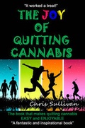 Cover: The Joy of Quitting Cannabis - Chris Sullivan