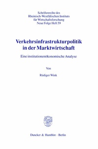Abbildung von: Verkehrsinfrastrukturpolitik in der Marktwirtschaft - Duncker & Humblot