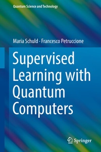Enlarge image Cover: Supervised Learning with Quantum Computers - Springer