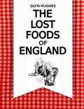 Cover: The Lost Foods of England - Lulu.com