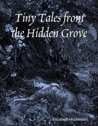 Enlarge image Cover: Tiny Tales from the Hidden Grove - Lulu.com