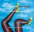 Cover: Reading Hieroglyphs in Unexpected Places - Fiery Arrow Press