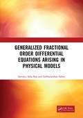 Cover: Generalized Fractional Order Differential Equations Arising in Physical Models - Chapman & Hall/CRC