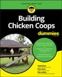Cover: Building Chicken Coops For Dummies - Wiley