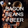 Cover: Bacon, Beans, and Beer - Gibbs Smith