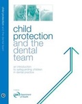 Cover: Child Protection and the Dental Team - Committee of Postgraduate Dental Deans and Directors (COPDEND)