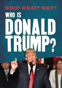 Abbildung von: Who? What? Why?: Who is Donald Trump? - Wayland