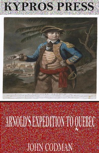 Enlarge image Cover: Arnold's Expedition to Quebec - Charles River Editors