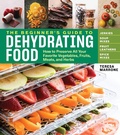Cover: The Beginner's Guide to Dehydrating Food, 2nd Edition - Storey Publishing, LLC