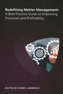 Cover: Redefining Matter Management: A Best Practice Guide to Improving Processes and Profitability - Ark Group