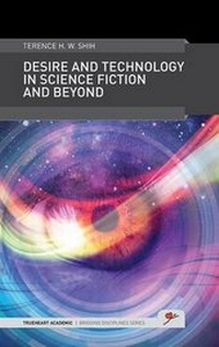 Enlarge image Cover: Desire and Technology in Science Fiction and Beyond - TrueHeart Press (Oxford)