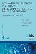 Cover: Law, Norms and Freedoms in Cyberspace / Droit, normes et libert&eacute;s dans le cybermonde - &Eacute;ditions Larcier